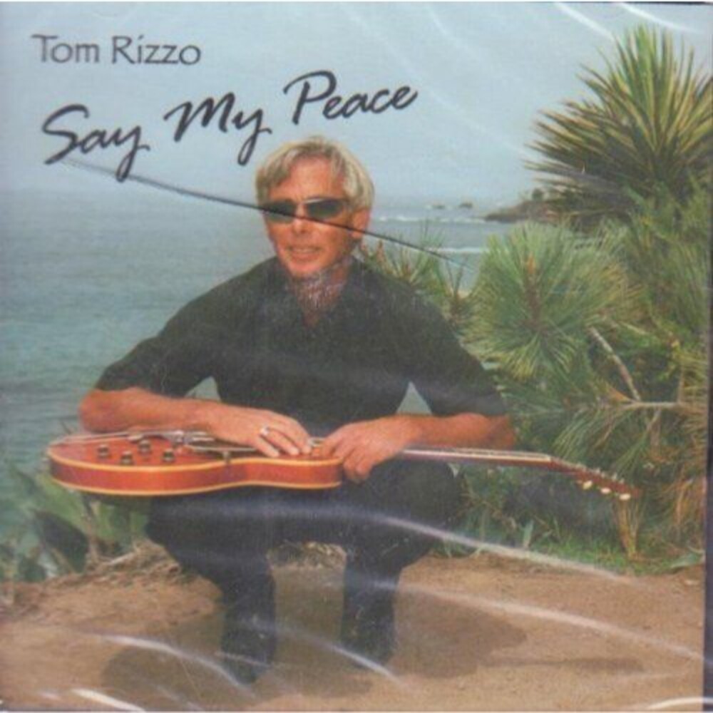 Say My Peace [Audio CD, 789875012386] Tom Rizzo * 11 Tracks